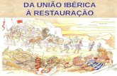 A morte de D. Sebastião e a crise de sucessão, a união ibérica e a restauração
