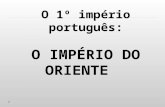 O império português do oriente   1ª parte