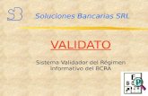 Soluciones Bancarias SRL VALIDATO Sistema Validador del Régimen Informativo del BCRA.