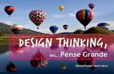 Design thinking, ou Pense grande!