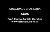 Atualidade Brasil - Agua - Blog do Prof. Marco Aurelio Gondim -