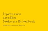 Impactos sociais das políticas públicas Neoliberais e Pós-Neoliberais