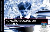 A FUNÇÃO SOCIAL DA ESCOLA