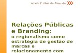 Relacoes Publicas e Branding: O Regionalismo como estrategia de gestão de marcas e relacionamento com stakeholders