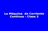 La Máquina de Corriente Continua - Clase 2. Estructura de la Máquina de Corriente Continua.