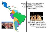 1 INDUSTRIAS EXTRACTIVAS, ECONOMIA SOLIDARIA Y DESARROLLO HUMANO INTEGRAL RIO DE JANEIRO, JUNIO DE 2012 Humberto Ortiz Roca y Rosario Puerta.