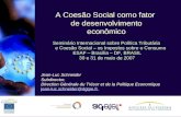 1 A Coesão Social como fator de desenvolvimento econômico Seminário Internacional sobre Política Tributária e Coesão Social – os Impostos sobre o Consumo.