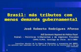 1 1 José R. Afonso – CEPAL, jan/05 Brasil: más tributos com menos demanda gubernamental José Roberto Rodrigues Afonso XVII Seminario Regional de Política.