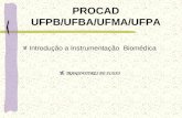 PROCAD UFPB/UFBA/UFMA/UFPA Introdução a Instrumentação Biomédica TRANSDUTORES DE FLUXO.