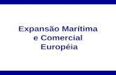 Expansão Marítima e Comercial Européia. Motivos que levaram os portugueses a serem os pioneiros na navegação marítima no Atlântico *Posição geográfica.