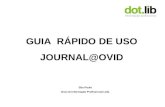 GUIA RÁPIDO DE USO JOURNAL@OVID São Paulo Dot.Lib Informação Profissional Ltda.