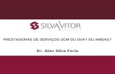 Dr. Alan Silva Faria PRESTADORAS DE SERVIÇOS SCM OU SVA? OU AMBAS?