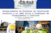 Gerenciamento de Projetos de Construção Rosalina e os 1001 Erros e Problemas de Planejamento e Controle Alonso Soler – amsol@j2da.com.br J2DA Consulting.