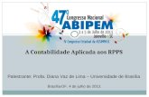 Palestrante: Profa. Diana Vaz de Lima – Universidade de Brasília Brasília-DF, 4 de julho de 2013. A Contabilidade Aplicada aos RPPS.