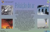 COLÉGIO DANTE ALIGHIERI 1º ANO – ENSINO MÉDIO O desenvolvimento industrial e urbano tem originado em todo o mundo um aumento crescente da emissão de poluentes.