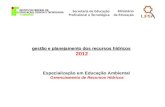 Gestão e planejamento dos recursos hídricos gestão e planejamento dos recursos hídricos 2012 Especialização em Educação Ambiental Gerenciamento de Recursos.