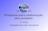 Proposta para elaboração dos projetos 7º PPO Arquidiocese de Campinas.