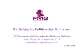 Participação Política das Mulheres. 10º Congresso da Federação das Mulheres Gaúchas Porto Alegre, 31 de agosto de 2013. Assembleia Legislativa do RS. Lilian.