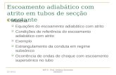 08-11-2013 MF II - Prof. António Sarmento DEM/IST Escoamento adiabático com atrito em tubos de secção constante Matéria Equações do escoamento adiabático.