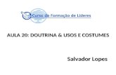 Salvador Lopes AULA 20: DOUTRINA & USOS E COSTUMES.