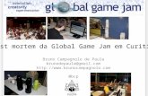 Bruno Campagnolo de Paula brunodepaula@gmail.com  @bcp Post mortem da Global Game Jam em Curitiba.