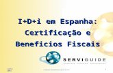 Certificação e fiscalidade de projectos de I+D+i Junho 2004 1 I+D+i em Espanha: Certificação e Beneficios Fiscais.
