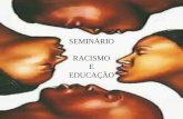 SEMINÁRIO RACISMO E EDUCAÇÃO. Origem da palavra raça A origem da palavra raça é obscura, alguns estudiosos acreditam que sua etimologia vem da palavra.