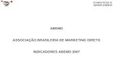 ABEMD ASSOCIAÇÃO BRASILEIRA DE MARKETING DIRETO INDICADORES ABEMD 2007.