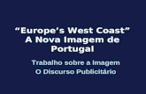 Europes West Coast A Nova Imagem de Portugal Trabalho sobre a Imagem O Discurso Publicitário.