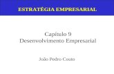 Capítulo 9 Desenvolvimento Empresarial João Pedro Couto ESTRATÉGIA EMPRESARIAL.