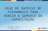 1ª Reunião de Monitoramento 2009 – 31/03/09 Secretaria de Trabalho, Qualificação e Empreendedorismo CASO DE SUCESSO DE PERNAMBUCO PARA VENCER O GARGALO.