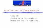 Arquitetura de Computadores Cap. 10 Conjunto de Instruções: Modos de End. e Formatos.