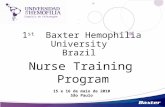 Simpósio de Enfermagem 1 st Baxter Hemophilia University Brazil Nurse Training Program 15 e 16 de maio de 2010 São Paulo.