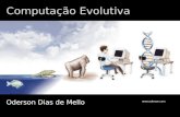 Computação Evolutiva Oderson Dias de Mello .