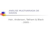 ANÁLISE MULTIVARIADA DE DADOS Hair, Anderson, Tatham & Black - 2005 -