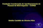 Fundação Coordenação de Aperfeiçoamento de CAPES Pessoal de Nível Superior – CAPES II FÓRUM DE PÓS - GRADUAÇÃO DA UFMA Emídio Cantídio de Oliveira Filho.