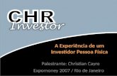 A Experiência de um Investidor Pessoa Física Palestrante: Christian Cayre Expomoney 2007 / Rio de Janeiro.