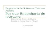 Engenharia de Software: Teoria e Prática Por que Engenharia de Software Elaine Harada Teixeira de Oliveira Extraído do livro de Shari L. Pfleeger 1o. semestre/2004.