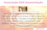 Associação SOS Amamentação A SOS Amamentação tem por objectivo a promoção do aleitamento materno através do apoio às mães lactantes, de acções de formação,