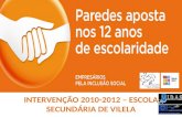 INTERVENÇÃO 2010-2012 – ESCOLA SECUNDÁRIA DE VILELA.
