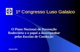 Abril de 2004 1º Congresso Luso Galaico O Plano Nacional de Prevenção Rodoviária e o papel a desempenhar pelas Escolas de Condução.