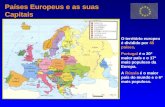 Países Europeus e as suas Capitais O território europeu é dividido por 48 países. Portugal é o 20º maior país e o 17º mais populoso da Europa. A Rússia.