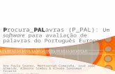 PPAL Procura_PALavras (P_PAL): Um software para avaliação de palavras do Português Europeu Ana Paula Soares, Montserrat Comesaña, José João Almeida, Alberto.