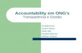 Accountability em ONGs Transparência e Gestão Acadêmicos: André Dauer Nélio Biá Nivaldo Marcos Willyan Kayser.