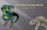 Do grego deinos: terrível; e saurus: lagartoRepteis que reinaram absoluto durante milhões de anos na Terra.Existência dos dinossauros: Período Triássico.