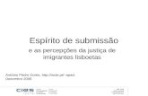 Espírito de submissão e as percepções da justiça de imigrantes lisboetas António Pedro Dores, apad, Dezembro 2006apad.