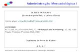 Administração Mercadológica I SLIDES PARA AV-2 (estudem pelo livro e pelos slides) Home page: .