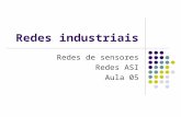 Redes industriais Redes de sensores Redes ASI Aula 05.