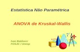 Estatística Não Paramétrica ANOVA de Kruskal-Wallis Ivan Balducci FOSJC / Unesp.