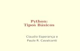 Claudio Esperança e Paulo R. Cavalcanti Python: Tipos Básicos.
